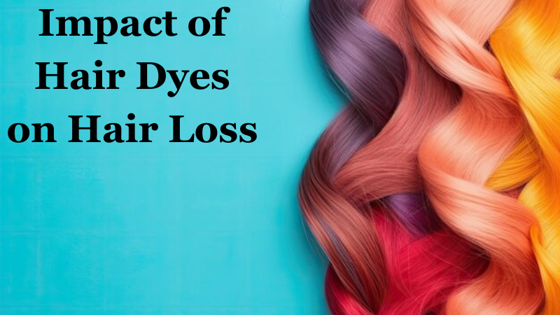 Impact of Hair Dyes on Hair Loss